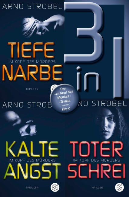 Tiefe Narbe / Kalte Angst / Toter Schrei - Drei 'Im Kopf des Mörders'-Thriller in einem Band - Arno Strobel