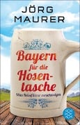 Bayern für die Hosentasche - Jörg Maurer