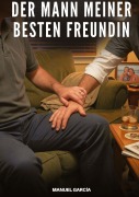 Cover-Bild zum Titel 'Der Mann meiner besten Freundin' von 'Manuel García'