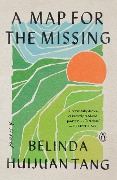 Cover-Bild zum Titel 'A Map for the Missing' von 'Belinda Huijuan Tang'