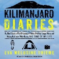 Kilimanjaro Diaries: Or, How I Spent a Week Dreaming of Toilets, Drinking Crappy Water, and Making Bad Jokes While Having the Time of My Li - Eva Melusine Thieme