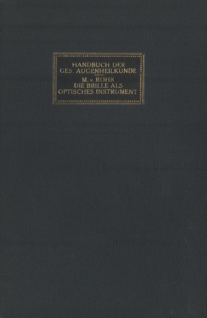 Die Brille als Optisches Instrument - M. Von Rohr