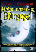 Cover-Bild zum Titel 'Unter unserem Himmel' von 'Elias J. Connor'