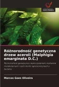 Ró¿norodno¿¿ genetyczna drzew aceroli (Malphigia emarginata D.C.) - Marcos Goes Oliveira