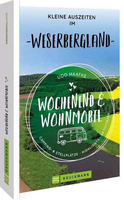 Wochenend & Wohnmobil Kleine Auszeiten im Weserbergland - Udo Haafke