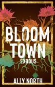 Cover-Bild zum Titel 'Bloom Town: Exodus' von 'Ally North'