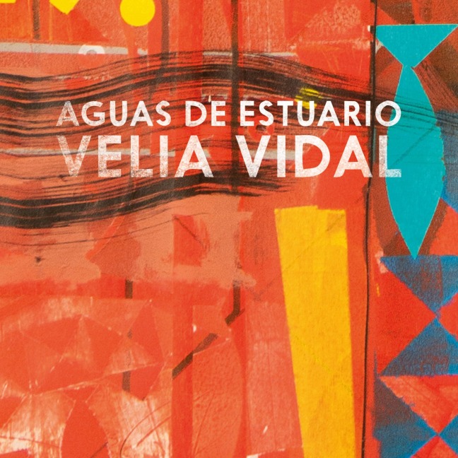 Aguas de estuario - Velia Vidal