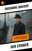 Cover-Bild zum Titel 'Der Stoiker' von 'Theodore Dreiser'