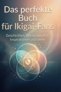 Cover-Bild zum Titel 'Das perfekte Buch für Ikigai-Fans' von 'Finn Meier'