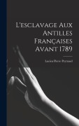 Cover-Bild zum Titel 'L'esclavage aux Antilles françaises avant 1789' von ''