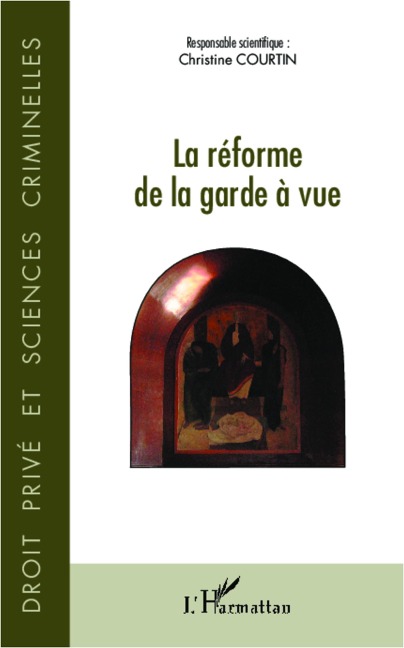 La réforme de la garde à vue - Christine Courtin