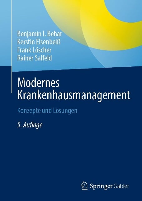 Modernes Krankenhausmanagement - Benjamin I. Behar, Kerstin Eisenbeiß, Rainer Salfeld, Frank Löscher