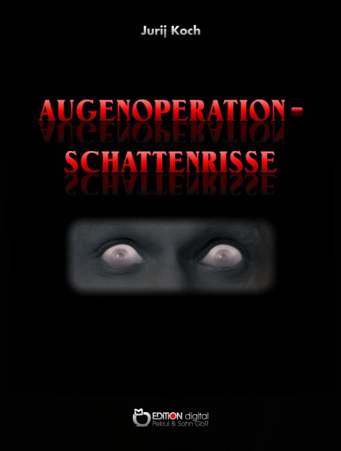 Augenoperation - Schattenrisse - Jurij Koch