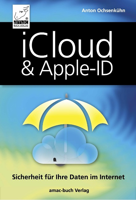 iCloud & Apple-ID - Sicherheit für Ihre Daten im Internet - Anton Ochsenkühn
