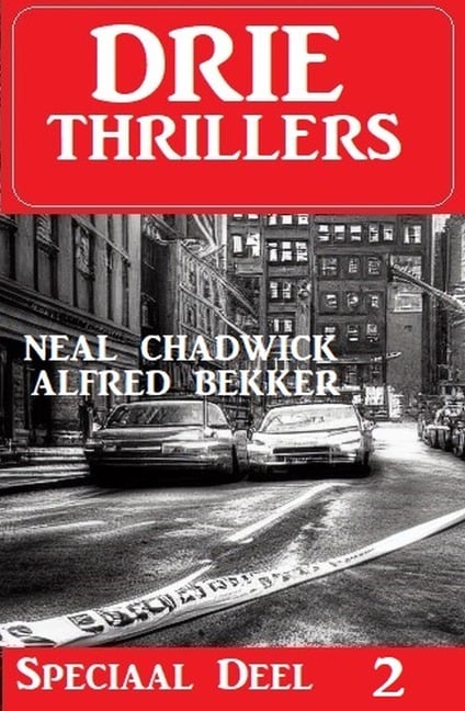 Drie Thrillers Speciaal Deel 2 - Alfred Bekker, Neal Chadwick