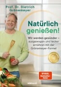 Cover-Bild zum Titel 'Natürlich genießen!' von 'Dietrich Grönemeyer'