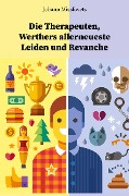 Die Therapeuten, Werthers allerneueste Leiden und Revanche - Johann Missliwetz