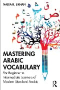 Cover-Bild zum Titel 'Mastering Arabic Vocabulary' von 'Nadia R. Sirhan'