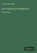 Cover-Bild zum Titel 'Der evangelische Kirchengesang' von 'Carl Von Winterfeld'