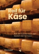 Cover-Bild zum Titel 'Reif für Käse' von 'Nina Kobelt'