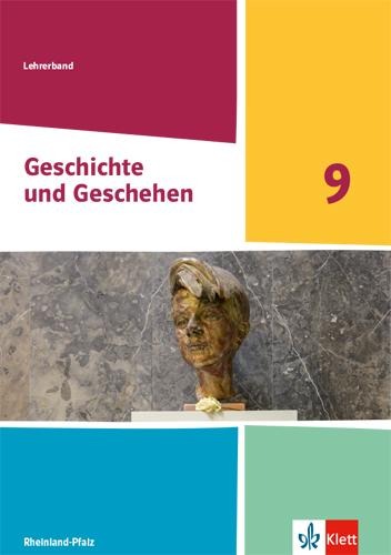 Geschichte und Geschehen 9. Handreichungen für den Unterricht Klasse 9. Ausgabe Rheinland-Pfalz - 