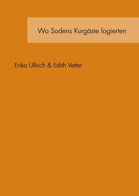 Wo Sodens Kurgäste logierten - Erika Ullrich, Edith Vetter