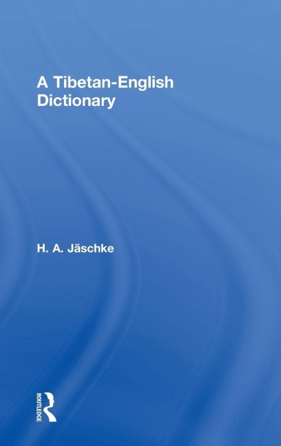 Tibetan-English Dictionary - H. A. Jaschke