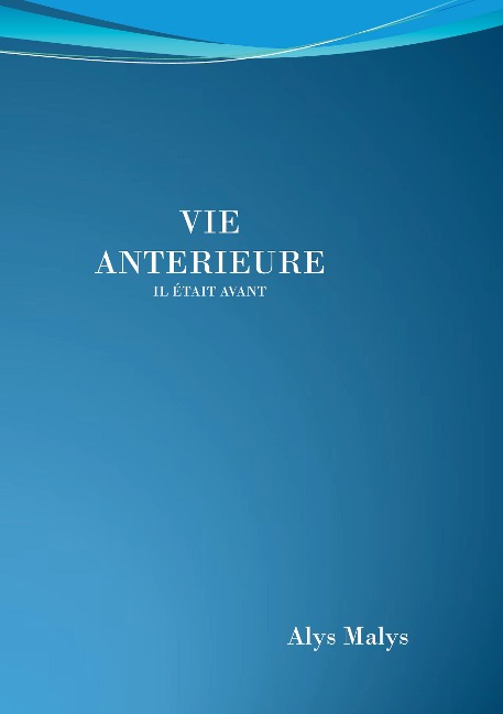Vie antérieure - Alys Malys