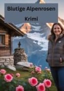 Cover-Bild zum Titel 'Blutige Alpenrosen' von 'Willi Meinecke'