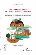 Cover-Bild zum Titel 'Une anthropologie des adoptions en Colombie' von 'Agnes Fine'