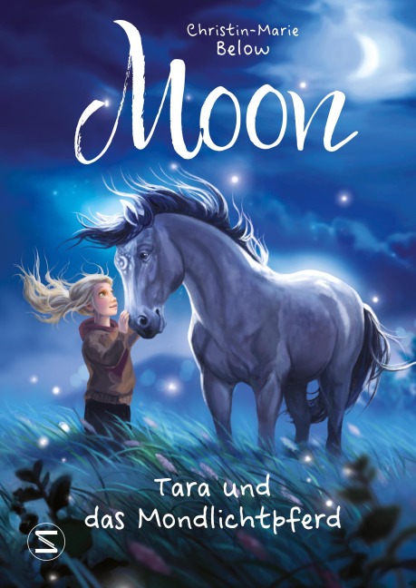 Moon - Tara und das Mondlichtpferd - Christin-Marie Below