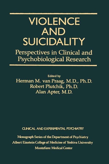 Violence And Suicidality : Perspectives In Clinical And Psychobiological Research - 