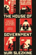 Cover-Bild zum Titel 'House of Government' von 'Yuri Slezkine'