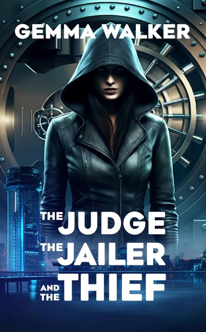 The Judge, the Jailer and the Thief - Gemma Walker