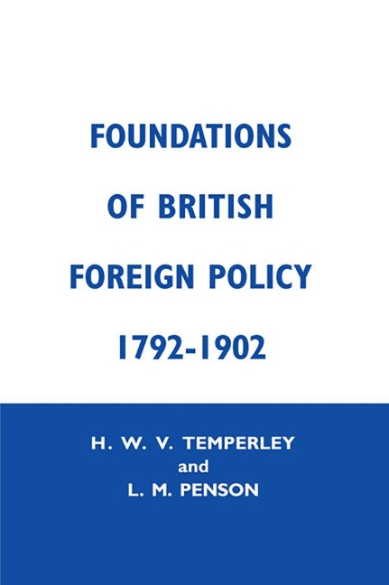 Foundation of British Foreign Policy - Lillian M. Penson, H. W. V. Temperley