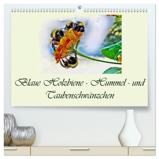 Blaue Holzbiene - Hummel - und Taubenschwänzchen. (hochwertiger Premium Wandkalender 2026 DIN A2 quer), Kunstdruck in Hochglanz - Dusanka Djeric