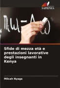 Cover-Bild zum Titel 'Sfide di mezza età e prestazioni lavorative degli insegnanti in Kenya' von 'Milcah Nyaga'