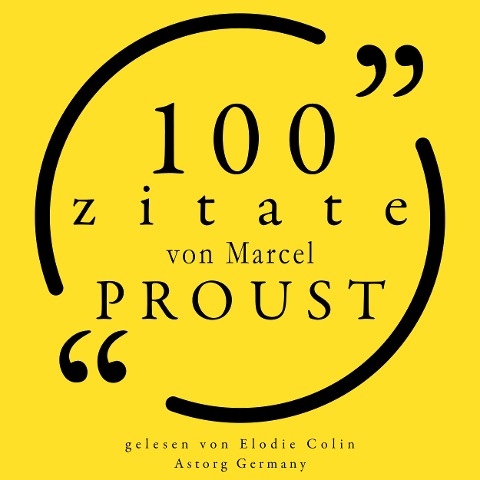 100 Zitate von Marcel Proust - Marcel Proust