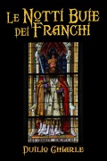 Le notti buie dei Franchi - Duilio Chiarle