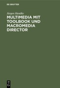 Cover-Bild zum Titel 'Multimedia mit ToolBook und Macromedia Director' von 'Jürgen Handke'