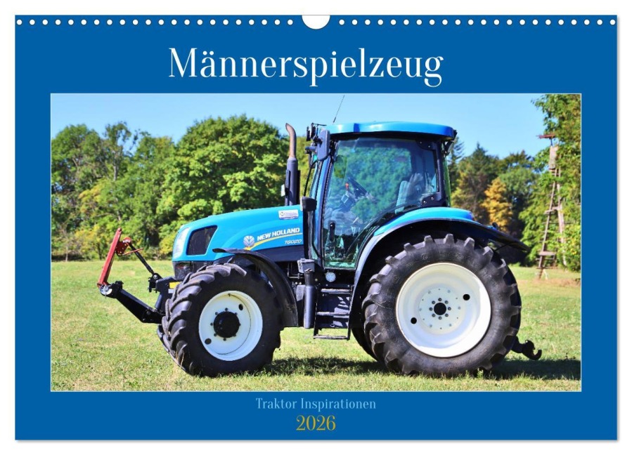 Männerspielzeug Traktor Inspirationen (Wandkalender 2026 DIN A3 quer), CALVENDO Monatskalender - Günther Geiger