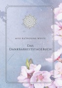 Cover-Bild zum Titel 'Das Dankbarkeitstagebuch' von 'Miss Katherine White'