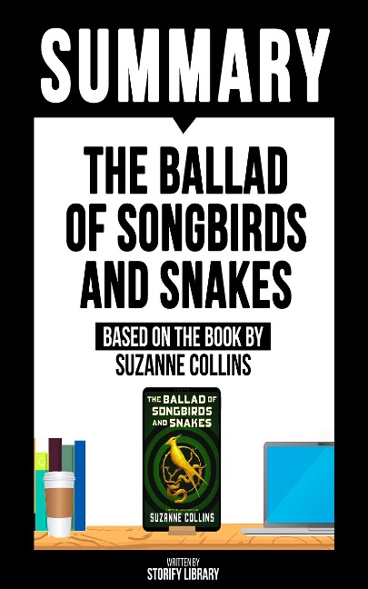 Summary - The Ballad Of Songbirds And Snakes - Storify Library