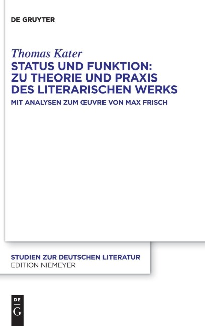 Status und Funktion: Zu Theorie und Praxis des literarischen Werks - Thomas Kater