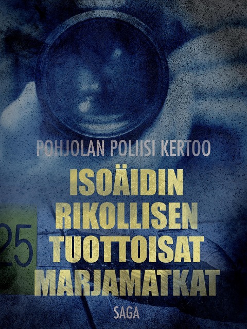 Isoäidin rikollisen tuottoisat marjamatkat - Eri Tekijöitä