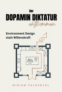 Cover-Bild zum Titel 'Der Dopamin Diktatur entkommen' von 'Miriam Falkental'