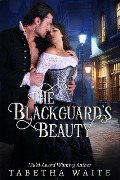 Cover-Bild zum Titel 'The Blackguard's Beauty (Wanton Wastrels, #4)' von 'Tabetha Waite'