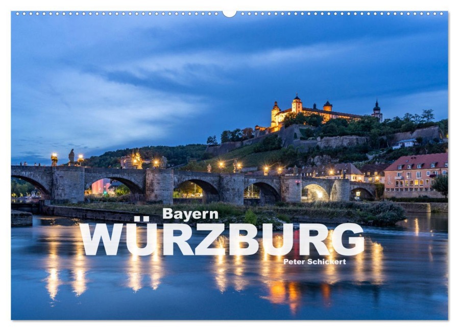 Würzburg - Bayern (Wandkalender 2026 DIN A2 quer), CALVENDO Monatskalender - Peter Schickert