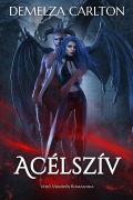 Cover-Bild zum Titel 'Acélszív: Védo Vízköpos Romantika (Acélszív sorozat, #0)' von 'Demelza Carlton'