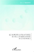 Cover-Bild zum Titel 'Les rapports entre autorités de régulation en matière de concurrence' von 'Medjnah'